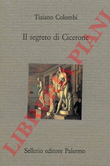 COLOMBI Tiziano - - Il segreto di Cicerone.