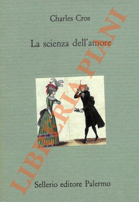 CROS Charles - - La scienza dell'amore.