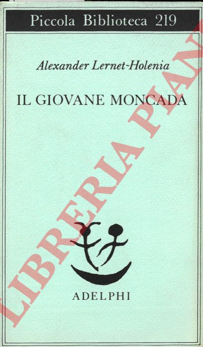 LERNET-HOLENIA Alexander - - Il giovane Moncada.