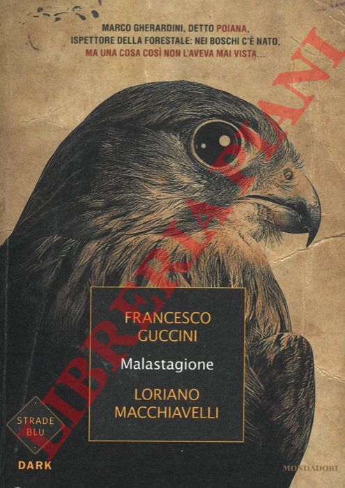 GUCCINI Francesco - MACCHIAVELLI Loriano - - Malastagione.