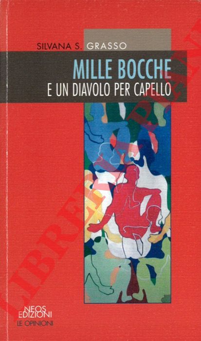GRASSO Silvana S. - - Mille bocche e un diavolo per capello
