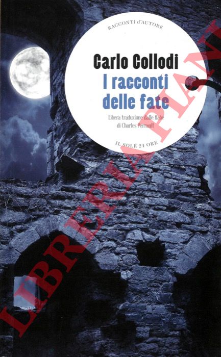 COLLODI Carlo - - I racconti delle fate.