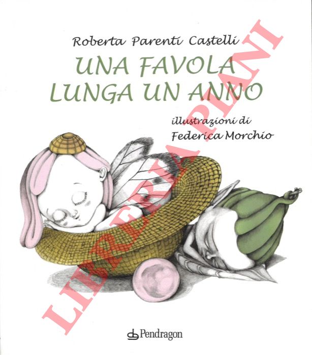 PARENTI CASTELLI Roberta - - Una favola lunga un anno.