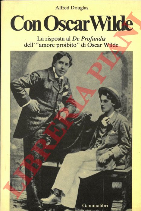 DOUGLAS Alfred - - Con Oscar Wilde.