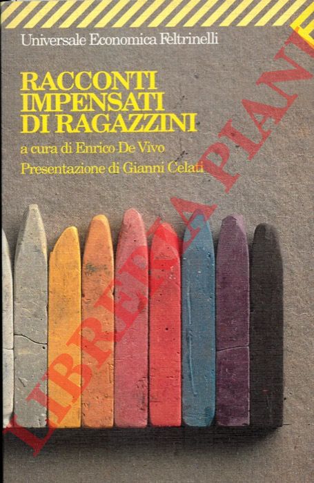 (DE VIVO Enrico) - - Racconti impensati di ragazzini. Presentazione di Gianni Celati.