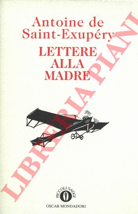 SAINT EXUPERY Antoine de - - Lettere alla madre.