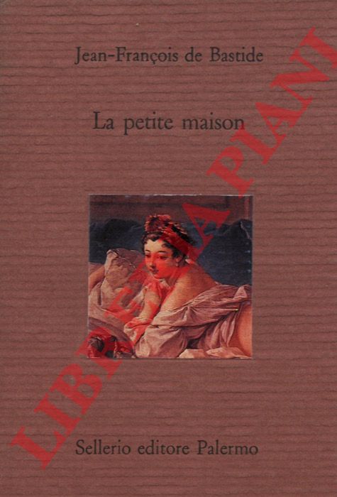 BASTIDE Jean-Franois de - - La petite maison.