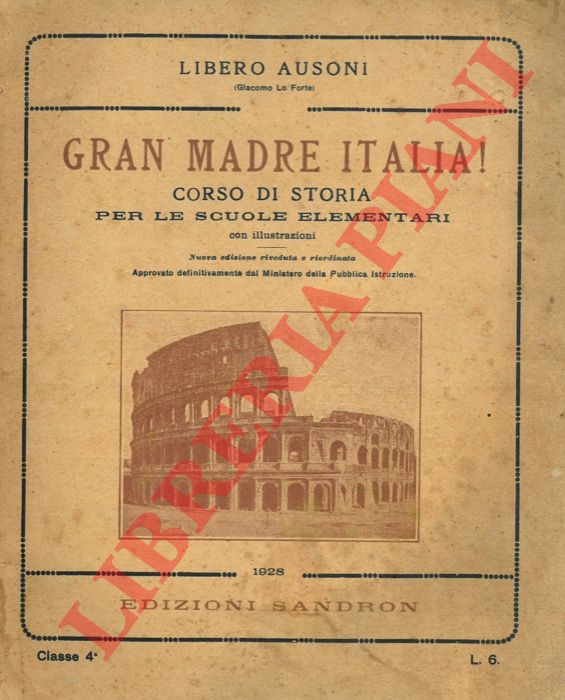 AUSONI Libero - - Gran madre d'Italia! Corso di storia per le scuole elementari.