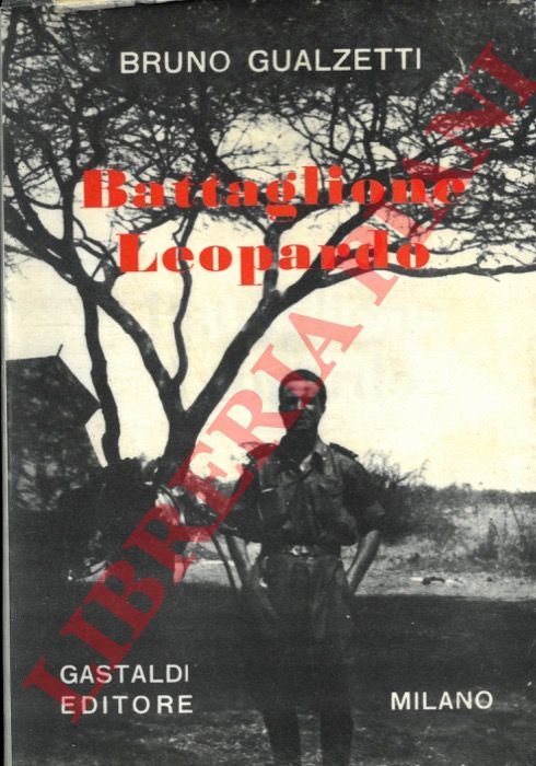 GUALZETTI Bruno - - Battaglione leopardo.
