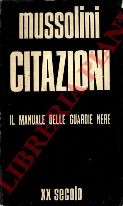 MUSSOLINI - - Citazioni. Il manuale delle guardie nere.