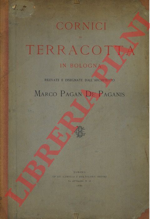 PAGAN d PAGANIS Marco - - Cornici di terracotta in Bologna.