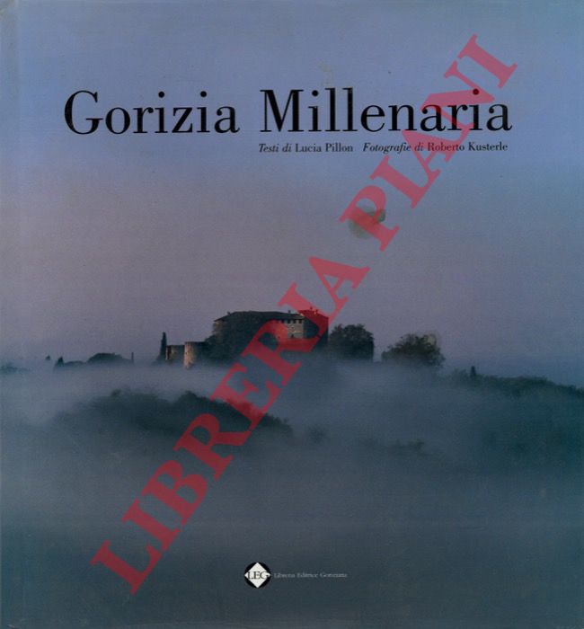 PILLON Lucia - - Gorizia Millenaria.