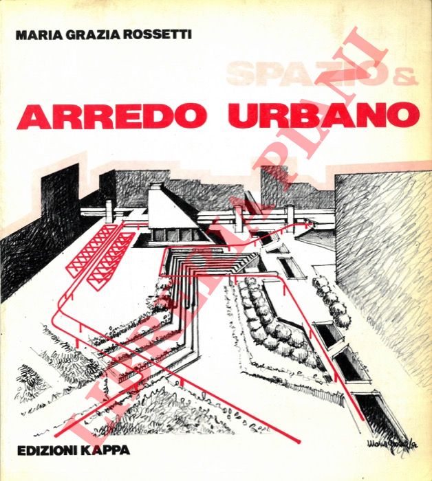 ROSSETTI Maria Grazia - - Spazio & arredo urbano.