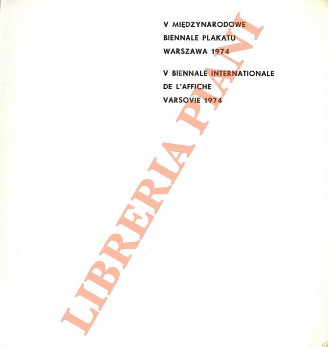 - - V Miedzynarodowe Biennale Plakatu Warszawa 1974. V Biennale Internationale de L'Affiche Varsovie 1974.
