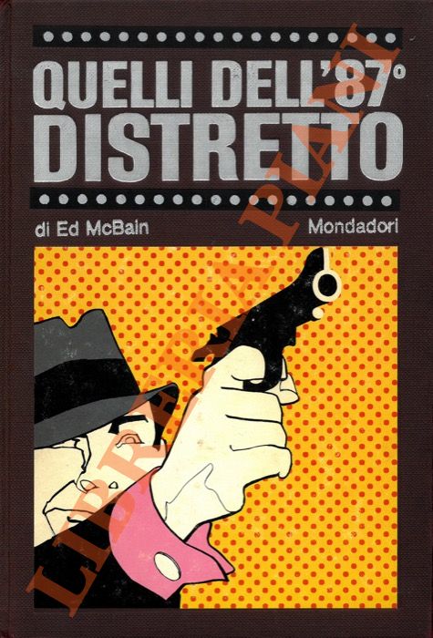 Mc BAIN Ed - - Quelli dell'87 distretto. L'assassino ha lasciato la firma. Estremo insulto. Uccider alle otto. Attentato Carell. Due colpi in uno.