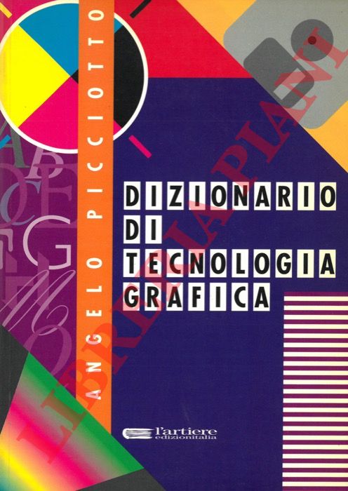 PICCIOTTO Angelo - - Dizionario di tecnologia grafica.