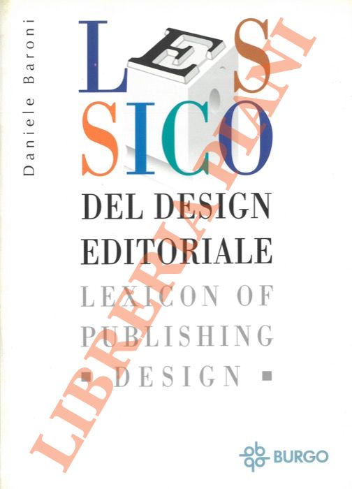 BARONI Daniele - - Lessico del design editoriale. Lexicon of publishing design.