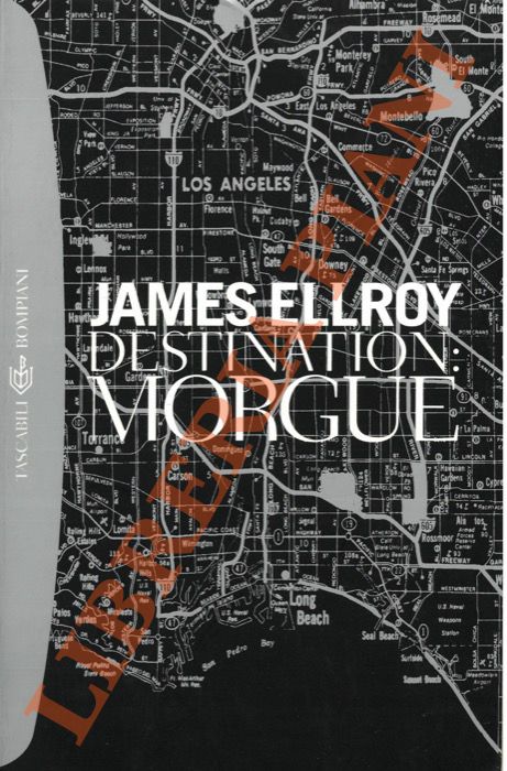 ELLROY James - - Destination: Morgue.