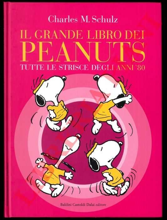 SCHULZ Charles M. - - Il Grande Libro dei Peanuts. Tutte le strisce degli Anni '80.