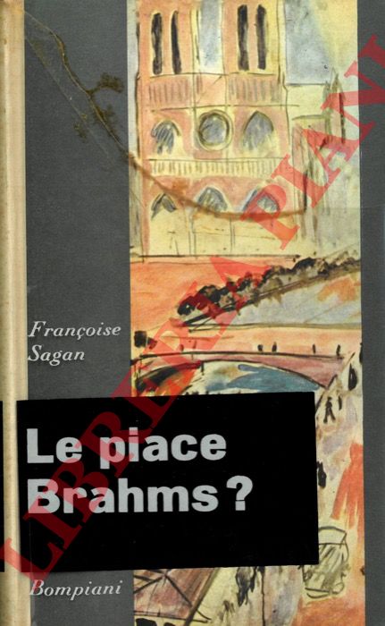SAGAN Francoise - - Le piace Brahms?