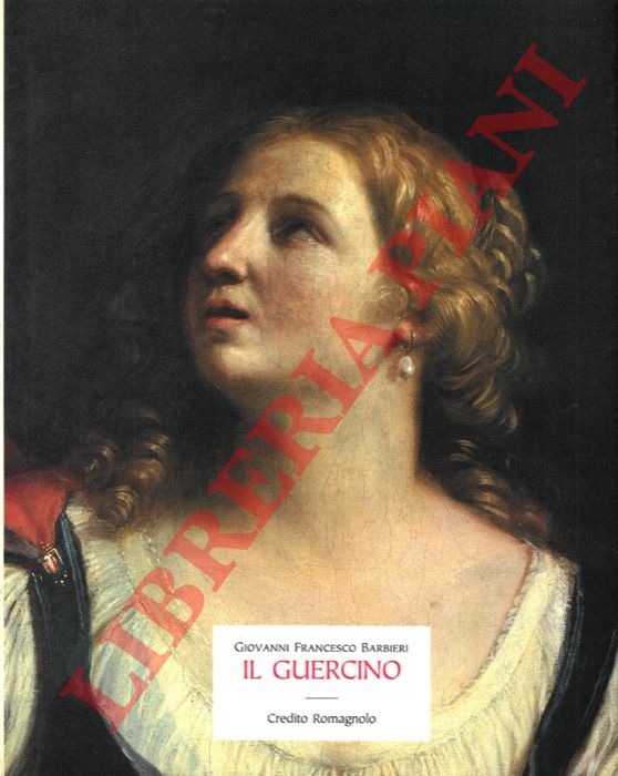 BARBIERI Giovanni Francesco - - Il Guercino. 1591-1666.
