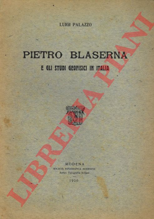 PALAZZO Luigi - - Pietro Blaserna e gli studi geofisici in Italia.