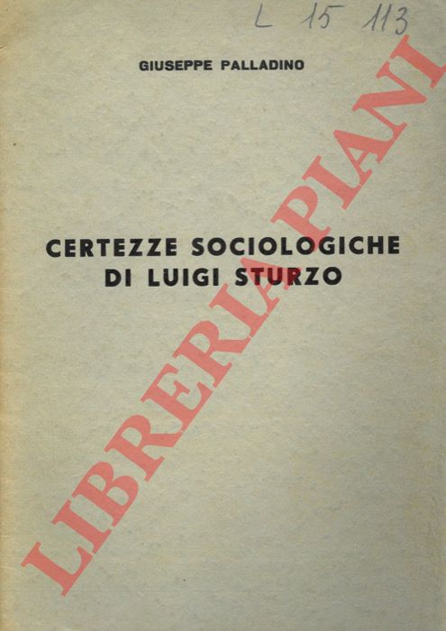 PALLADINO Giuseppe - - Certezze sociologiche di Luigi Sturzo.