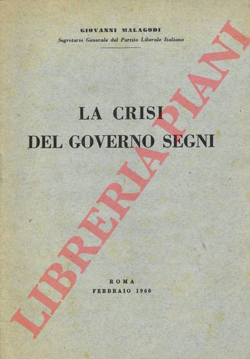 MALAGODI Giovanni - - La crisi del Governo Segni.