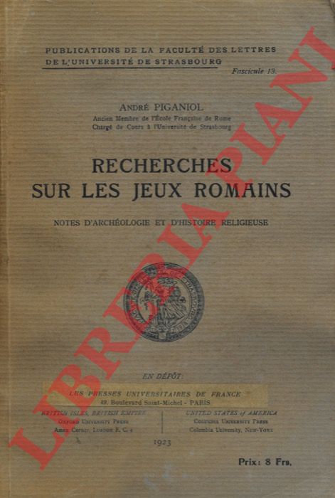 PIGANIOL Andr - - Recherches sur les jeux romains. Notes  d'archeologie et d'histoire religieuse.