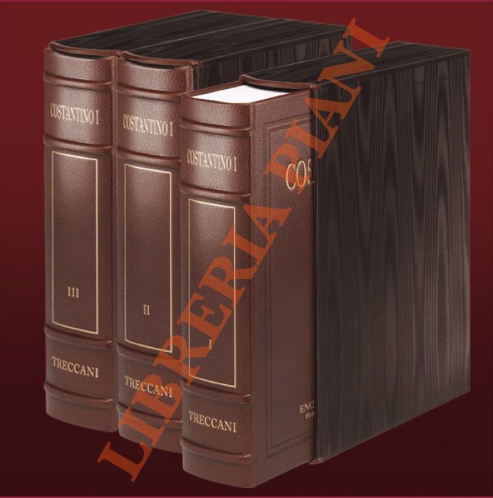 AA.VV. - - Costantino I. Enciclopedia costantiniana sulla figura, il mito, la critica e la funzione dell'imperatore del cosiddetto editto di Milano, 313-2013