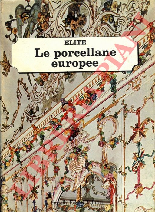 BACCI Mina - - Le porcellane europee.