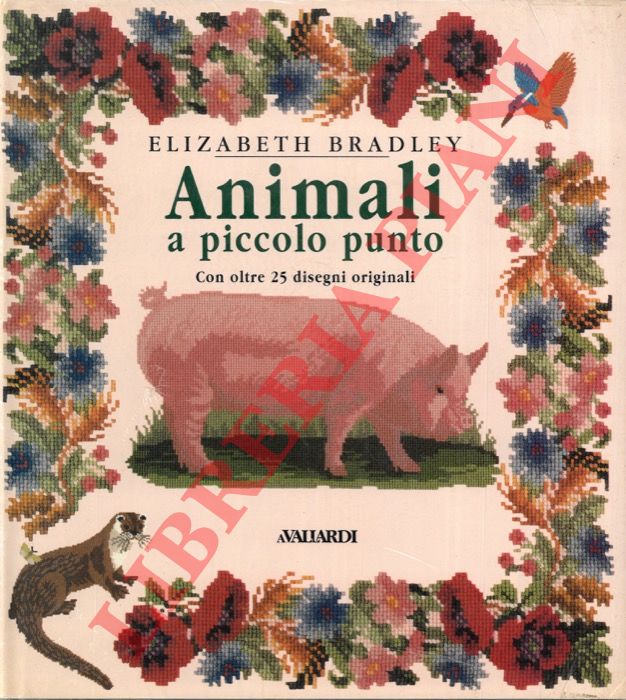 BRADLEY Elizabeth - - Animali a piccolo punto. Con oltre 25 disegni originali.