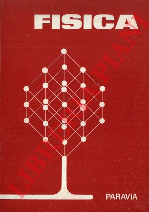 G.B. Paravia & C. - - Fisica. [Catalogo di apparecchiature per la scuola]