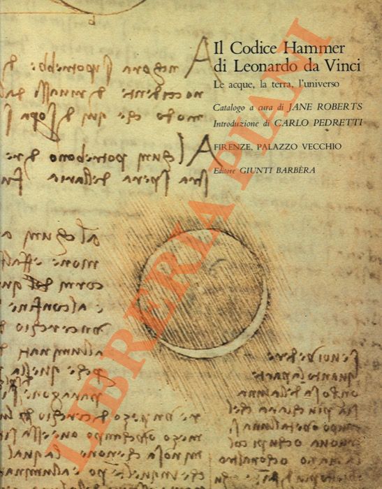 (ROBERTS Jane) - - Il Codice Hammer di Leonardo da Vinci. Le acque, la terra, l'universo. Introduzione di Carlo Pedretti.