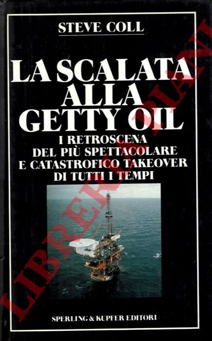 COLL Steve - - La scalata alla Getty Oil.