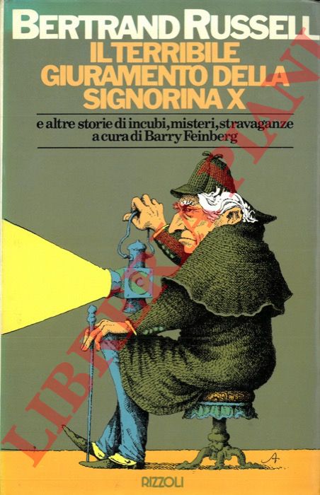 RUSSELL Bertrand - - Il terribile giuramento della signorina X e le altre storie di incubi misteri e stravaganze.