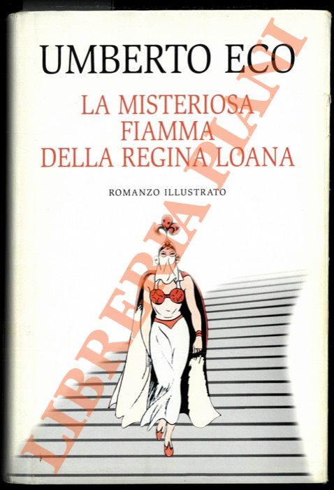 ECO Umberto - - La misteriosa fiamma della Regina Loana. Romanzo illustrato.
