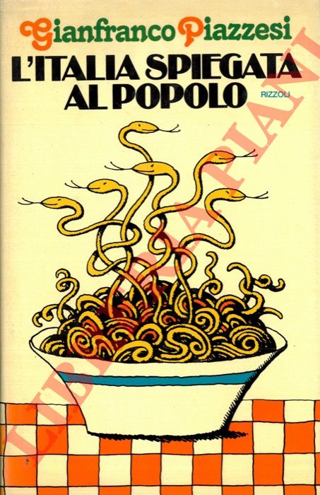 PIAZZESI Gianfranco - - L'Italia spiegata al popolo.