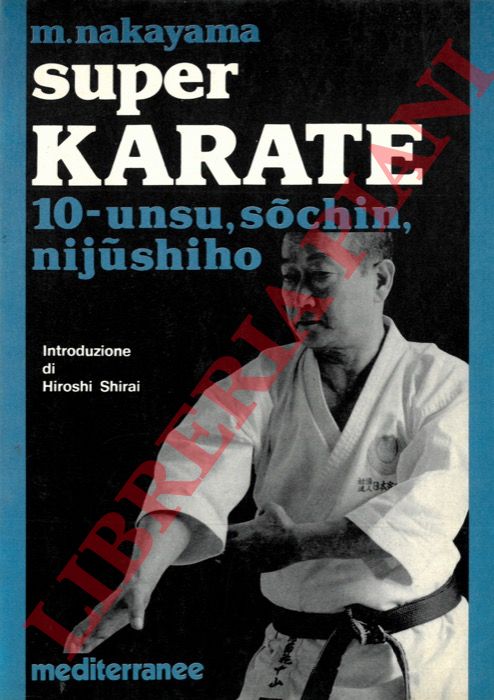 NAKAYAMA M. - - Super karate. 10: Unsu, sochin, nijushiho.