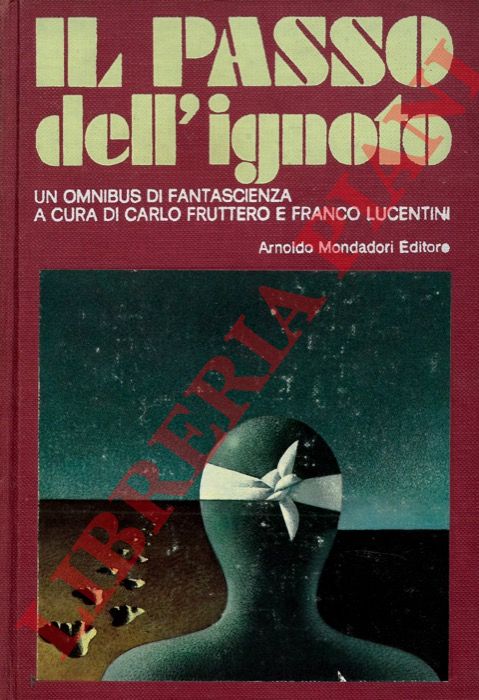 (FRUTTERO & LUCENTINI) - - Il passo dell'ignoto. Un'antologia di racconti di fantascienza.