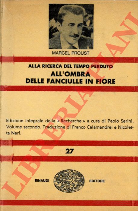 PROUST Marcel - - Alla ricerca del tempo perduto. All'ombra delle fanciulle in fiore.