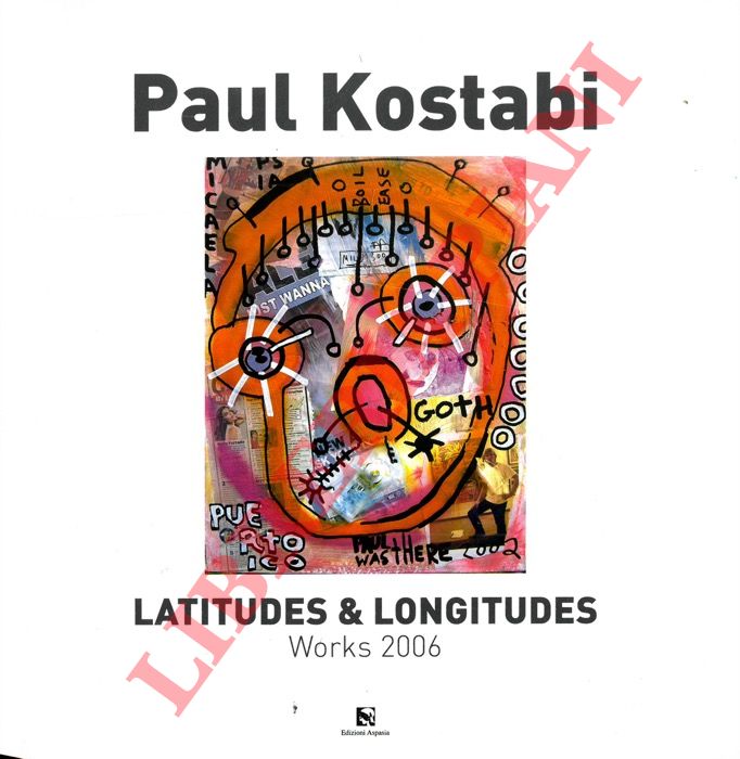 - - Latitudes & Longitudes. The World seen by Paul Kostabi.
