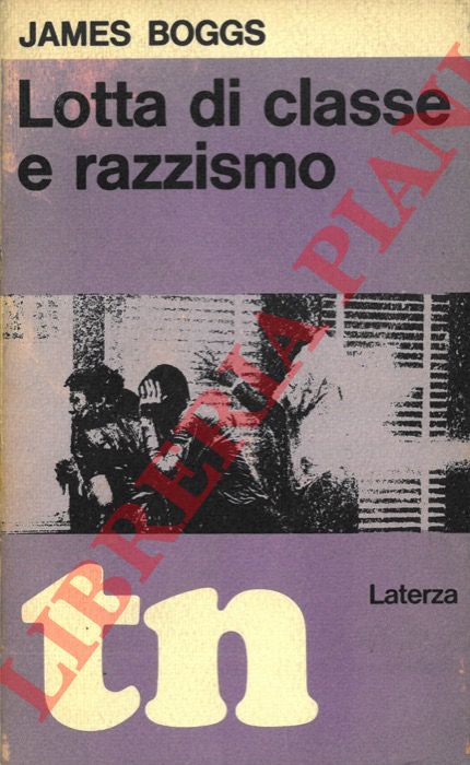 BOGGS James - - Lotta di classe e razzismo.