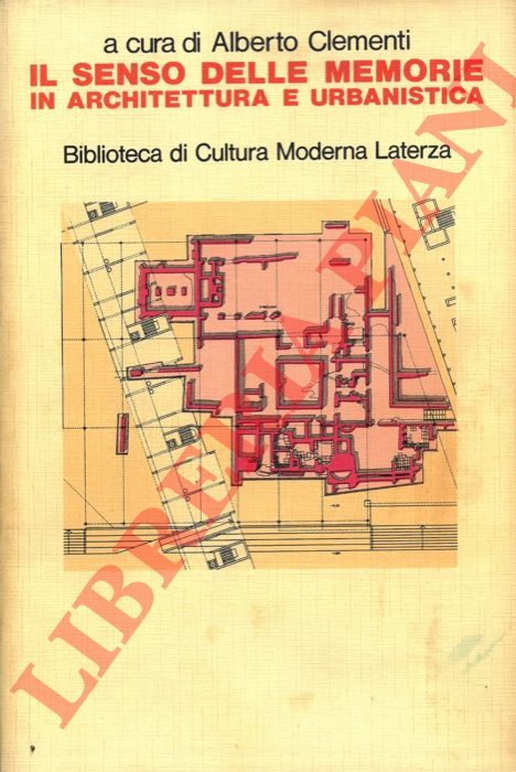 (CLEMENTI Alberto) - - Il senso delle memorie in architettura e urbanistica.