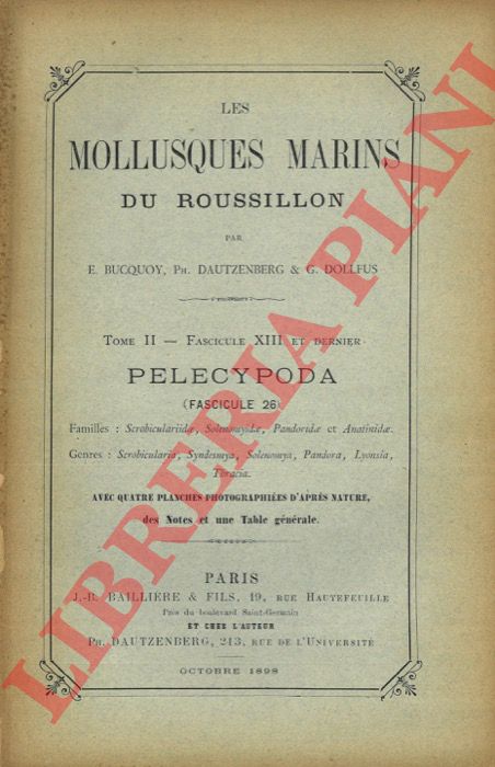 B.D.D. (BUCQUOY E. - DAUTZENBERG Ph. - DOLLFUS G.-F. ) - - Les mollusques marins du Roussillon. Pelecypoda.