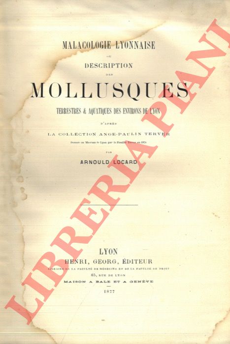 LOCARD Arnould - - Malacologie Lyonnaise ou description des mollusques terrestres et aquatiques des environs de Lyon d'apres la collection Ange-Paulin Terver.