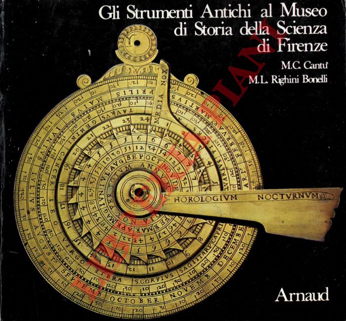 CANTU' M.C. - RIGHINI BONELLI M.L. - - Gli strumenti antichi al Museo di Storia della Scienza di Firenze.