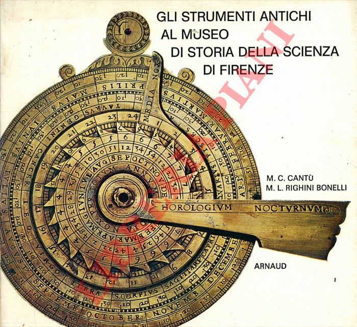 CANTU' M.C. - RIGHINI BONELLI M.L. - - Gli strumenti antichi al Museo di Storia della Scienza di Firenze.