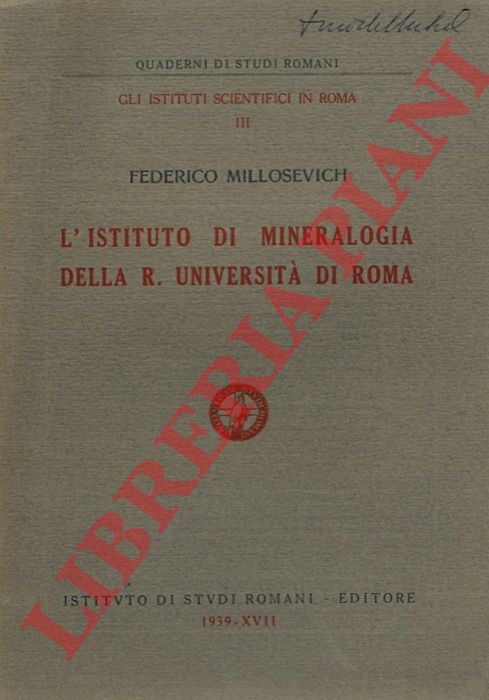 MILLOSEVICH Federico - - L'Istituto di Mineralogia della R. Universit di Roma.