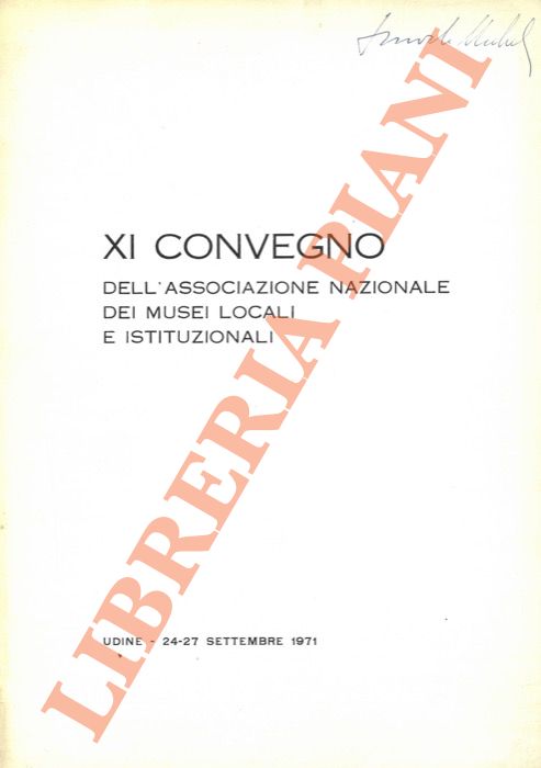 - - XI Convegno dell'Associazione Nazionale dei Musei Locali e Istituzionali.